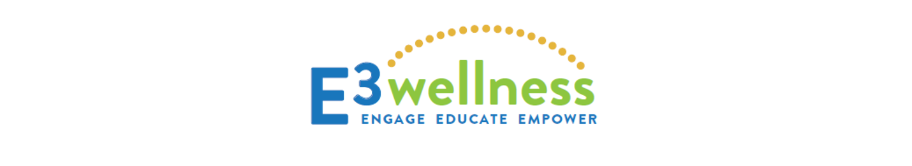 E3 Wellness. Engage, Educate, Empower.